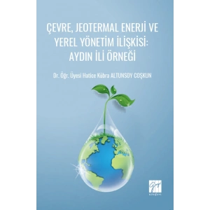 Çevre, Jeotermal Enerji Ve Yerel Yönetim İlişkisi: Aydın İli Örneği