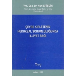 Çevre Kirletenin Hukuksal Sorumluluğunda İlliyet B