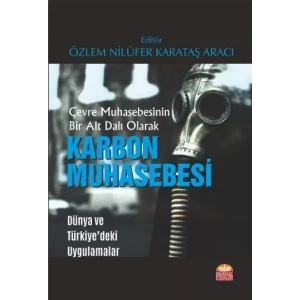 Çevre Muhasebesinin Bir Alt Dalı Olarak KARBON MUHASEBESİ - Dünya ve Türkiye’deki Uygulamalar