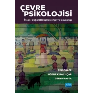 ÇEVRE PSİKOLOJİSİ: İnsan-Doğa Etkileşimi ve Çevre Davranışı