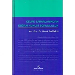 ÇEVRE ZARARLARINDAN DOĞAN HUKUKİ SORUMLULUK / 2016