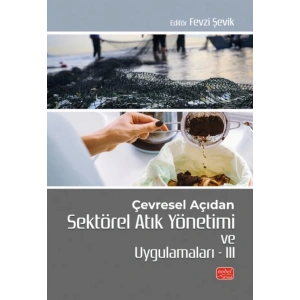 Çevresel Açıdan Sektörel Atık Yönetimi ve Uygulamaları III