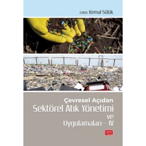 Çevresel Açıdan Sektörel Atık Yönetimi ve Uygulamaları IV