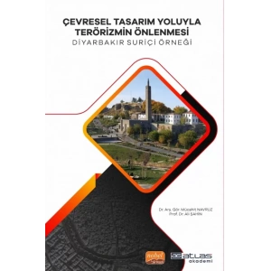 Çevresel Tasarım Yoluyla Terörizmin Önlenmesi Diyarabakır Suriçi Örneği