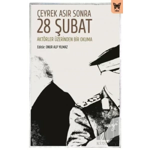 Çeyrek Asır Sonra 28 Şubat: Aktörler Üzerinden Bir Okuma