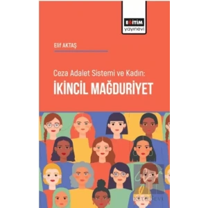 Ceza Adalet Sistemi ve Kadın İkincil Mağduriyet