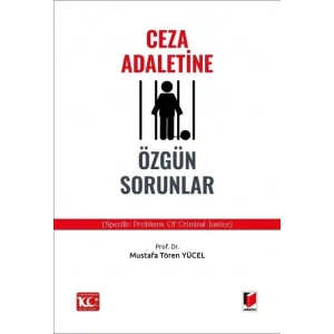 Ceza Adaletine Özgün Sorunlar (Specific Problems of Crimınal Justice)