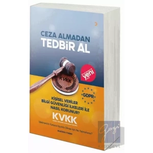 Ceza Almadan Tedbir Al Kişisel Veriler Bilgi Güvenliği İlkeleri ile Nasıl Korunur?