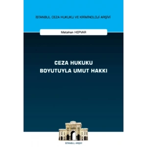 Ceza Hukuku Boyutuyla Umut Hakkı