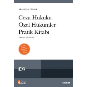 Ceza Hukuku Özel Hükümler Pratik Kitabı Tamamı Çözümlü Olay ve Mahkeme Kararlarının Çözüm Yöntemi