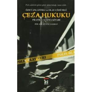 Ceza Hukuku - Özet Anlatımlı ve Olay Çözümlü Pratik Çalışma Kitabı