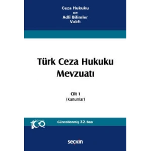 Ceza Hukuku ve Adlî Bilimler VakfıTürk Ceza Hukuku Mevzuatı – Cilt 1 (Kanunlar)