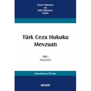 Ceza Hukuku ve Adlî Bilimler VakfıTürk Ceza Hukuku Mevzuatı Cilt 1  (Kanunlar)