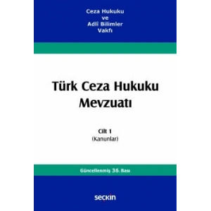 Ceza Hukuku ve Adlî Bilimler VakfıTürk Ceza Hukuku Mevzuatı Cilt 1  (Kanunlar)