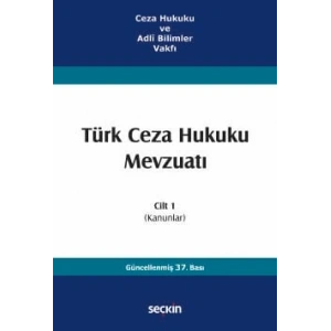 Ceza Hukuku ve Adlî Bilimler VakfıTürk Ceza Hukuku Mevzuatı Cilt 1  (Kanunlar)