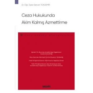 Ceza Hukukunda Akim Kalmış Azmettirme – Ceza Hukuku Monografileri –