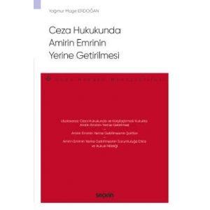 Ceza Hukukunda Amirin Emrinin Yerine Getirilmesi – Ceza Hukuku Monografileri –