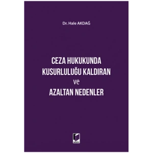 Ceza Hukukunda Kusurluluğu Kaldıran ve Azaltan Nedenler