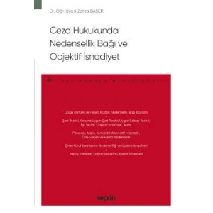 Ceza Hukukunda Nedensellik Bağı ve Objektif İsnadiyet – Ceza Hukuku Monografileri –
