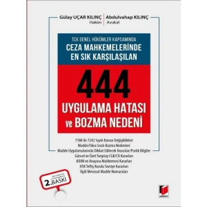 Ceza Mahkemelerinde En Sık Karşılaşılan 444 Uygulama Hatası ve Bozma Nedeni - Gülay Uçar KılınçAbdulvahap Kılınç