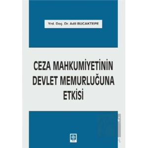 Ceza Mahkumiyetinin Devlet Memurluğuna Etkisi