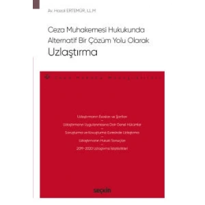 Ceza Muhakemesi Hukukunda<br />Alternatif Bir Çözüm Yolu Olarak<br />Uzlaştırma – Ceza Hukuku Monografileri –