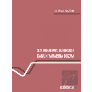 Ceza Muhakemesi Hukukunda Kanun Yararına Bozma