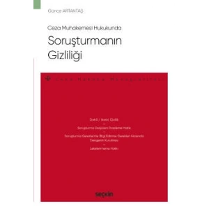 Ceza Muhakemesi HukukundaSoruşturmanın Gizliliği<br /> – Ceza Hukuku Monografileri –