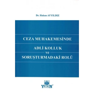Ceza Muhakemesinde Adli Kolluk ve Soruşturmadaki Rolü