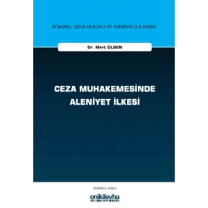 Ceza Muhakemesinde Aleniyet İlkesi