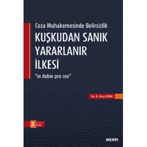 Ceza Muhakemesinde BelirsizlikKuşkudan Sanık Yararlanır İlkesi in dubio pro reo