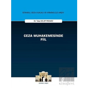 Ceza Muhakemesinde Fiil - İstanbul Ceza Hukuku ve Kriminoloji Arşivi