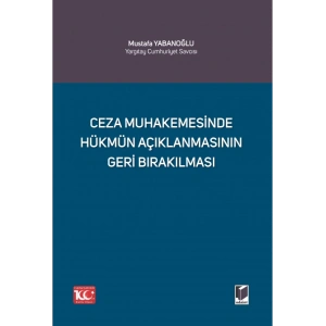 Ceza Muhakemesinde Hükmün Açıklanmasının Geri Bırakılması