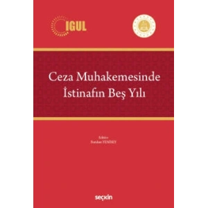 Ceza Muhakemesinde İstinafın Beş Yılı