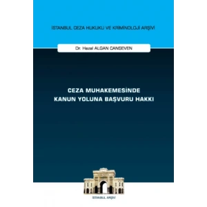 Ceza Muhakemesinde Kanun Yoluna Başvuru Hakkı