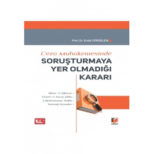 Ceza Muhakemesinde Soruşturmaya Yer Olmadığı Kararı