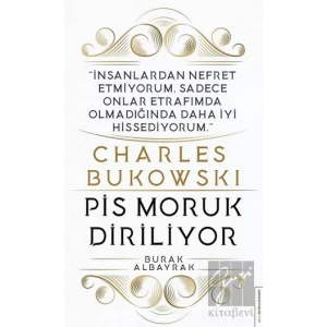 Charles Bukowski - Pis Moruk Diriliyor