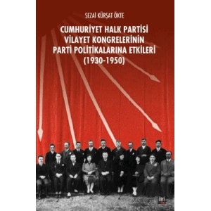 CHP Vilayet Kongrelerinin Parti Politikalarına Etkileri (1930-1950)