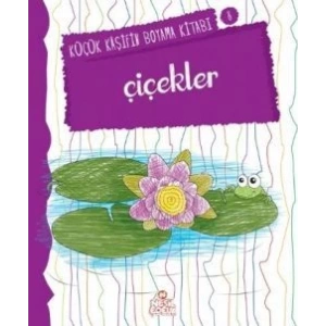 Çiçekler - Küçük Kaşifin Boyama Kitabı Serisi 8