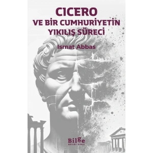Cicero ve Bir Cumhuriyetin Yıkılış Süreci