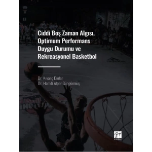 Ciddi Boş Zaman Algısı, Optimum Performans Duygu Durumu ve Rekreasyonel Basketbol