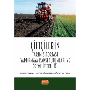 Çiftçilerin Tarım Sigortası Yaptırmaya Karşı Tutumları ve Ödeme İstekliliği