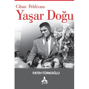 Cihan Pehlivanı Yaşar Doğu