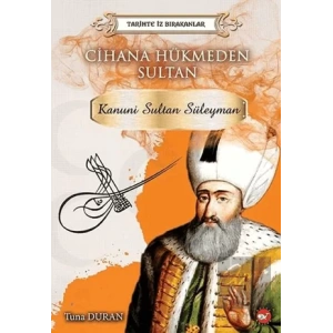 Cihana Hükmeden Sultan - Tarihte İz Bırakanlar