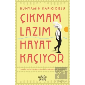 Çıkmam Lazım Hayat Kaçıyor