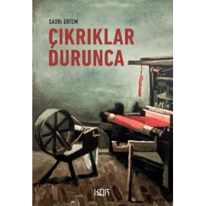 Çıkrıklar Durunca