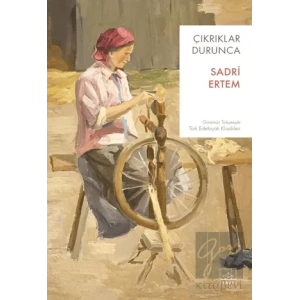 Çıkrıklar Durunca