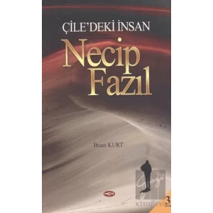 Çile’deki İnsan Necip Fazıl