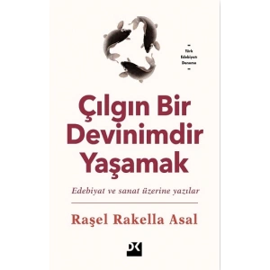 Çılgın Bir Devinimdir Yaşamak