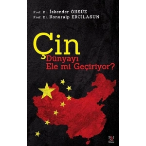 Çin Dünyayı Ele mi Geçiriyor?